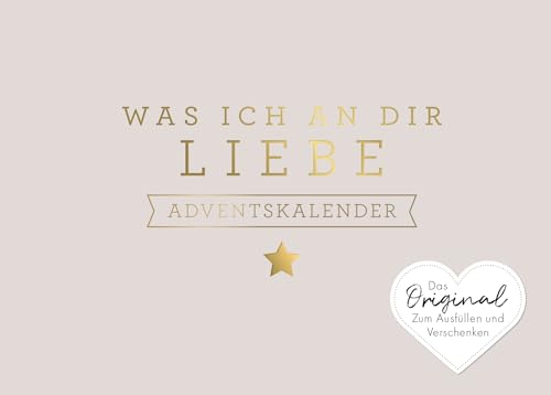 Was ich an dir liebe – Adventskalender: Das Original zum Ausfüllen und Verschenken.Geschenk/Geschenkidee für Partner*in, Lieblingsmensch, Freund*in zur Weihnachtszeit