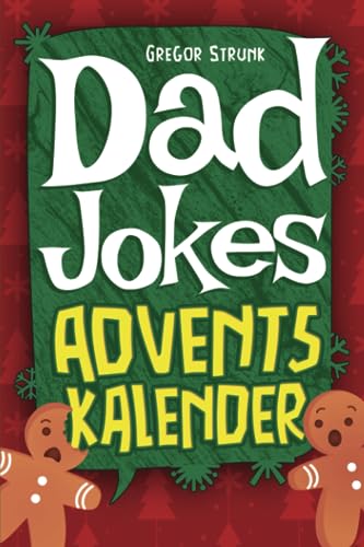 Dad Jokes Adventskalender: Der ultimative Flachwitze Adventskalender für alle Väter