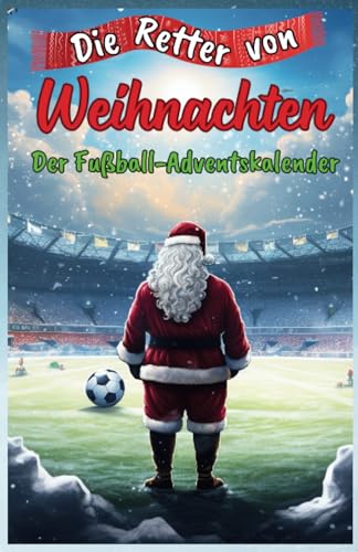 Die Retter von Weihnachten: Der Fußball-Adventskalender