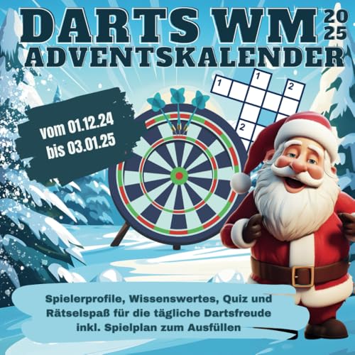 Darts Adventskalender: Spielerprofile, Wissenswertes, Quiz und Rätselspaß für die tägliche Dartsfreude | inkl. Spielplan zum Ausfüllen