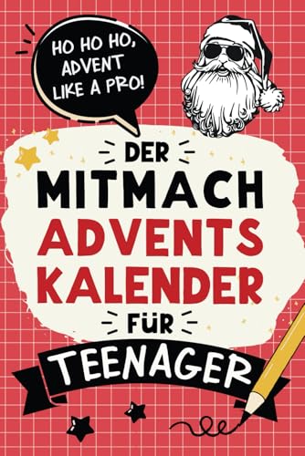 Der Mitmach-Adventskalender für Teenager Mädchen & Jungs: 24 Tage Offline-Spaß mit coolen Rätseln, Challenges, Spielen, Fun-Facts, Experimenten und vielem mehr