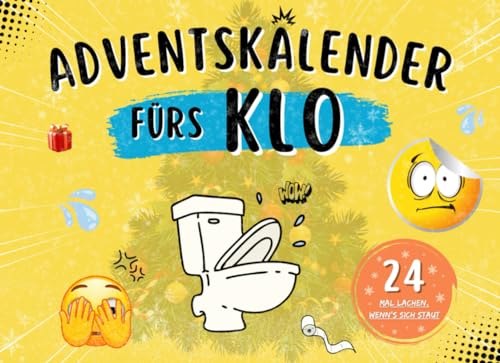 Adventskalender fürs Klo: 24 mal lachen, wenn's sich staut | Das lustige Adventskalender Buch zum Verschenken