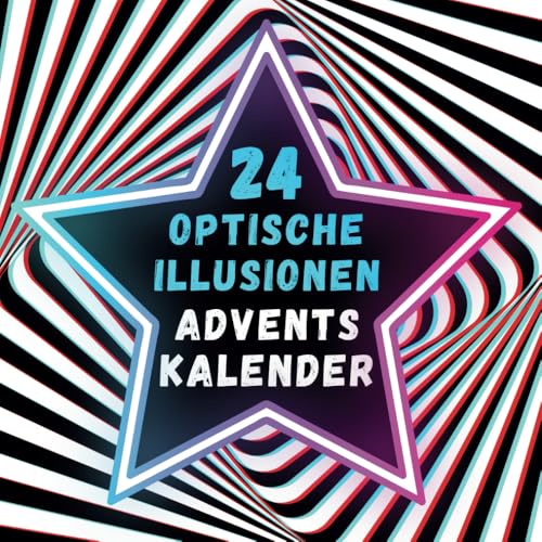 Optische Illusionen Adventskalender: Visuelle Herausforderungen, die deinen Verstand verblüffen werden! Das perfekte Geschenk für junge Entdecker und Menschen jeden Alters