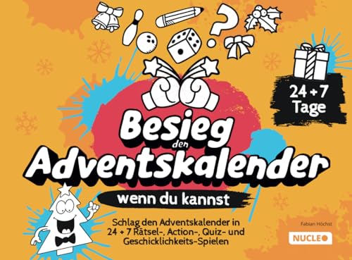 Besieg den Adventskalender, wenn du kannst: Schlag den Adventskalender in 24 + 7 Rätsel-, Action-, Quiz- und Geschicklichkeits-Spielen | ... Kinder, Teenager und Erwachsene | 24 + 7 Tage